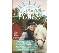 MON JOURNAL DE PONEY: journal de bord pour cavalier et cavaliere/ mes séances d'équitation/livre chevaux 6-10 ans