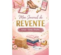 Mon journal de revente: Achat, vente et suivi des bénéfices pour organiser ta revente et augmenter tes profits