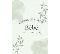 Mon Journal de Suivi Bébé : Suivi Facile des Nuits, Siestes, repas, santé, couches… pour un Bébé Serein.: Carnet au format 15,24 x 22,86 cm; 187 pages