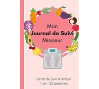 Mon Journal de Suivi Minceur: Cahier de suivi de régime quotidien - 52 semaines à remplir