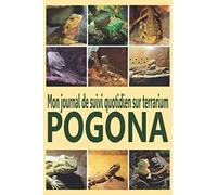 MON JOURNAL DE SUIVI QUOTIDIEN SUR TERRARIUM POGONA: Carnet de suivi d'agame barbu sur terrarium | Ayez avec vous le carnet idéal pour le suivi du ... 15 x 23 cm | Contient des fiches à remplir