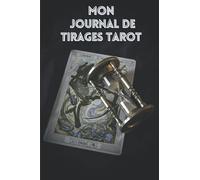 Mon journal de tirages tarot: Carnet de tirages tarot et oracle à remplir | format 6 x 9 | carnet de suivi tarot par carte | pour les amateurs ou ... pour les pratiquants de la Divination,
