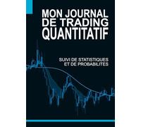 Mon Journal de Trading Quantitatif: Suivi de statistiques et de probabilités