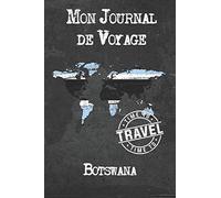 Mon Journal de Voyage Botswana: 6x9 Carnet de voyage I Journal de voyage avec instructions, Checklists et Bucketlists, cadeau parfait pour votre séjour à Botswana et pour chaque voyageur.