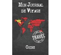 Mon Journal de Voyage Chine: 6x9 Carnet de voyage I Journal de voyage avec instructions, Checklists et Bucketlists, cadeau parfait pour votre séjour à Chine et pour chaque voyageur.