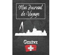 Mon Journal de Voyage Genève: 6x9 Carnet de voyage I Journal de voyage avec instructions, Checklists et Bucketlists, cadeau parfait pour votre séjour à Genève (Suisse) et pour chaque voyageur.