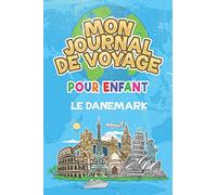 Mon Journal de Voyage le Danemark Pour Enfants: 6x9 Journaux de voyage pour enfant I Calepin à compléter et à dessiner I Cadeau parfait pour le voyage des enfants au Danemark