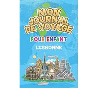Mon Journal de Voyage Lisbonne Pour Enfants: 6x9 Journaux de voyage pour enfant I Calepin à compléter et à dessiner I Cadeau parfait pour le voyage des enfants