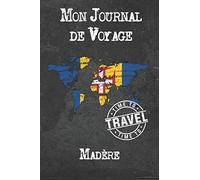 Mon Journal de Voyage Madère: 6x9 Carnet de voyage I Journal de voyage avec instructions, Checklists et Bucketlists, cadeau parfait pour votre séjour à Madère et pour chaque voyageur.