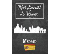 Mon Journal de Voyage Madrid: 6x9 Carnet de voyage I Journal de voyage avec instructions, Checklists et Bucketlists, cadeau parfait pour votre séjour à Madrid (Espagne) et pour chaque voyageur.