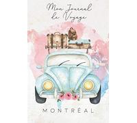 Mon Journal de Voyage Montréal: 6x9 Carnet de voyage I Journal de voyage avec instructions, Checklists et Bucketlists, cadeau parfait pour votre séjour en Montréal et pour chaque voyageur.