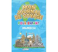 Mon Journal de Voyage Munich Pour Enfants: 6x9 Journaux de voyage pour enfant I Calepin à compléter et à dessiner I Cadeau parfait pour le voyage des enfants