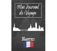 Mon Journal de Voyage Nantes: 6x9 Carnet de voyage I Journal de voyage avec instructions, Checklists et Bucketlists, cadeau parfait pour votre séjour à Nantes (France) et pour chaque voyageur.