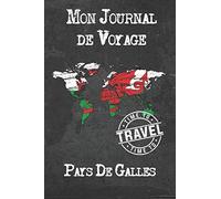 Mon Journal de Voyage Pays De Galles: 6x9 Carnet de voyage I Journal de voyage avec instructions, Checklists et Bucketlists, cadeau parfait pour votre séjour à Pays De Galles et pour chaque voyageur.