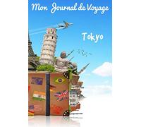 Mon Journal de Voyage Tokyo: Carnet de voyage | Préparation de votre voyage | Lieux indispensables à visiter | Checklists | Souvenirs | 6 x 9 pouces | Bullet time | Tokyo |
