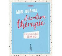 Mon Journal D'écriture Thérapie - Je Deviens Le Héros De Ma Vie