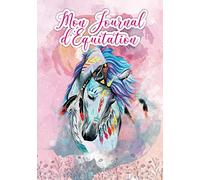 Mon Journal d'équitation: Carnet de notes pour filles aimant les chevaux et l’équitation. 112 pages à compléter : chevaux, entraînements, coloriages. Format pratique de 17,78x25,4cm.