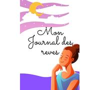 Mon journal des rêves: Journal des rêves | à remplir pour se souvenir