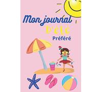 Mon journal d'été préféré: Bullet journal français , Carnet de notes pour enfant, Journal intime de vacances ( 6"x9" , 100 pages pour écrire et dessiner )