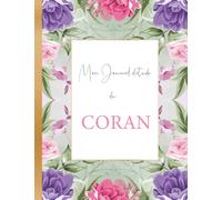 Mon Journal d'étude du Coran: Carnet D’étude Du Coran/ Un carnet islamique pour apprendre Le Saint Coran pour les enfants et les adultes