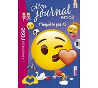 Mon Journal Emoji - Tome 7 - T'inquiète Pas <3