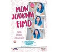 Mon journal FIMO: Astuces, conseils, coloriages, anectotes, fiches à compléter, carnet d'adresses