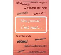 Mon Journal Intime C'est Moi, Cahier Perso D'ado: Carnet De Notes, Dessins, Croquis, Écriture, Cahier Personnalisable Pour Jeune Fille Adolescente 8-18 Ans Rose Compliments