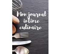 Mon journal intime culinaire: Livre de 20 recettes à compléter | 6 x 9 pouces, 80 pages. A offrir aux passionnés de cuisines.