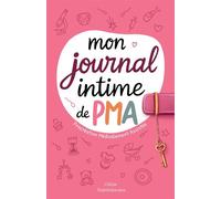 Mon journal intime de PMA (procréation médicalement assistée)
