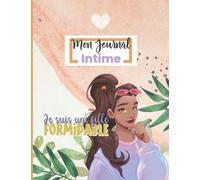 Mon Journal Intime Fille: Cahier grand format de 100 pages lignées décorées, journal intime fille ado femme enfants écrire et dessiner, carnet de notes et de dessin filles de 7 à 13 ans et +