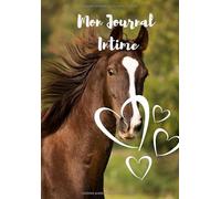 Mon Journal Intime: journal intime cheval - 100 pages - 6.69 x 9.61 pouces - idéal cadeau pour fille