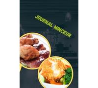 Mon journal minceur.: 6 mois pour transformer votre corps.