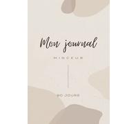 Mon journal minceur - 90 jours: carnet à complèter