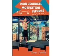 Mon Journal Motivation Fitness: Fitness et Minceur - Régime & journal alimentaire - Carnet de remise en forme - alimentaire et d'activité sportive - Organisation Sport et Nutrition