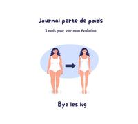 Mon journal perte de poids: 3 mois pour suivre mes progrès