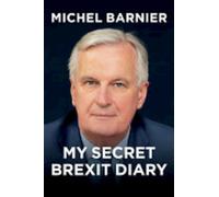 Mon journal secret du Brexit : Une glorieuse illusion