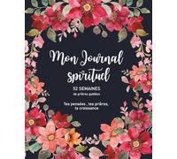 Mon Journal Spirituel: 52 semaines de prières guidées