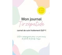 Mon journal Tirzépatide: carnet de suivi traitement GLP-1, votre compagnon pour un parcours de perte de poids réussi