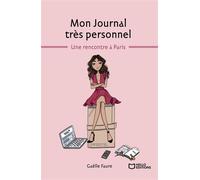 Mon Journal Très Personnel - Tome 1, Une Rencontre À Paris