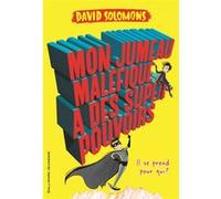 Mon jumeau maléfique a des super-pouvoirs David Solomons (Auteur), Karine Chaunac (Traduction), Laura Ellen Anderson (Illustration)