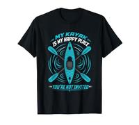 Mon Kayak est Mon Endroit Heureux où Vous n'êtes Pas invité T-Shirt
