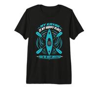 Mon Kayak est Mon Endroit Heureux où Vous n'êtes Pas invité T-Shirt Haut de Gamme
