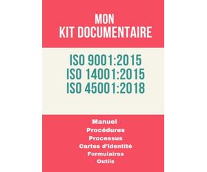 Mon Kit Documentaire ISO 9001- ISO 14001 - ISO 45001: Toute la documentation du Système de management intégré, Qualité, Environnement et Santé et ... contient des Procédures Processus