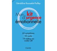 Mon kit d'urgence émotionnelle - Géraldine Rousselot-Pailley - Favre Pierre-Marcel Eds - broché - Beau livre