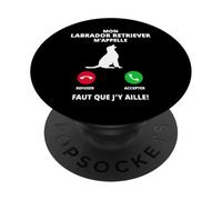 Mon Labrador Retriever m'appelle Faut Que J'y Aille Appel PopSockets PopGrip Adhésif