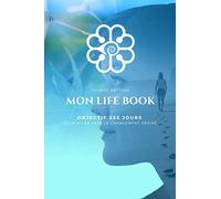 MON LIFE BOOK: Objectif 365 jours pour aller vers le changement désiré