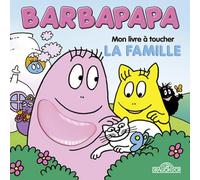 Mon livre à toucher Barbapapa - La Famille