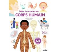 Mon livre animé du corps humain - Anne-Sophie Baumann - Tourbillon - cartonné - Document jeunesse