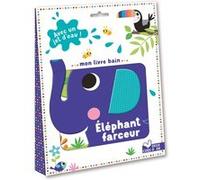 Mon livre bain éléphant farceur - Avec un jet d'eau! Graham Wise (Auteur), Julie Clough (Illustration)