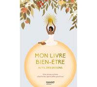 Mon livre bien-être au fil des saisons Une année entière d'activités spirituelles positives - Collectif - Mango - relié - Guide